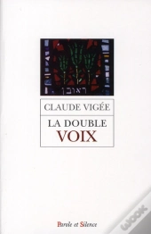 La Double Voix ; Poèmes, Essais Et Entretiens