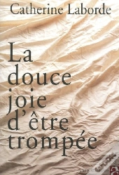 La Douce Joie D'Être Trompée