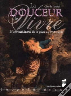 Capa do artigo La Douceur De Vivre ; D'Une Esthétique De La Grâce Au Xviiie Siècle