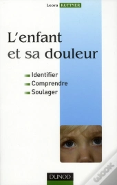 La Douleur De L'Enfant ; L'Identifier, La Comprendre, Y Répondre
