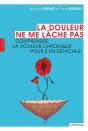 La Douleur Ne Me Lâche Pas ; Comprendre L'Emprise De La Douleur - Preview