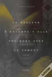 La Douleur S'Estompe-T-Elle Vraiment Avec Le Temps ?