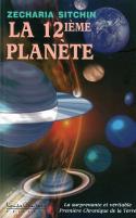 La Douzieme Planete ; La Surprenante Et Veritable Premiere Chronique De La Terre