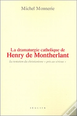Capa do artigo La Dramaturgie Catholique De Henry De Montherlant ; La Tentation Du Christianisme "Pris Au Sérieux"