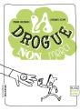 La Drogue, Non Merci - Preview