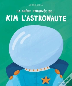 Capa do artigo La Drôle De Journée De... : Kim L'Astronaute
