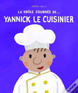 Capa do artigo La Drôle De Journée De... : Yannick Le Cuisinier