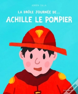 Capa do artigo La Drôle Journée De.... Achille Le Pompier