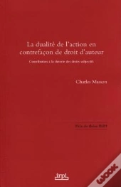 La Dualité De L'Action En Contrefaçon De Droit D'Auteur