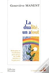 La Dualite, Un Atout