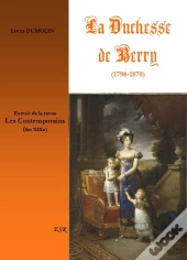 La Duchesse De Berry (1798-1870)