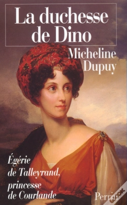Capa do artigo La Duchesse De Dino, Princesse De Courlande, Égérie De Talleyrand 1793-1862