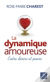 La Dynamique Amoureuse ; Entre Désirs Et Peurs