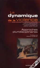 La Dynamique De La Violence ; Approches Pluridisciplinaires