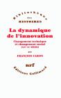 La Dynamique De L'Innovation ; Changement Technique Et Changement Social (Xvi-Xx Siècle) - Preview