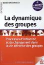 La Dynamique Des Groupes : Processus D'Influence Et De Changement Dans La Vie Affective Des Groupes - Preview