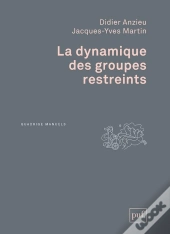 La Dynamique Des Groupes Restreints (2e Édition)
