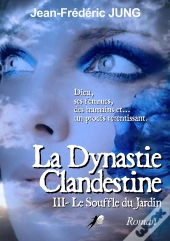 La Dynastie Clandestine T3 : Le Souffle Du Jardin