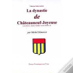 Capa do artigo La Dynastie De Châteauneuf-Joyeuse Et Ses Alliances : Randon, Grandpre, Tournel, Botheon, Etc.