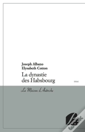 Capa do artigo La Dynastie Des Habsbourg ; La Maison D
