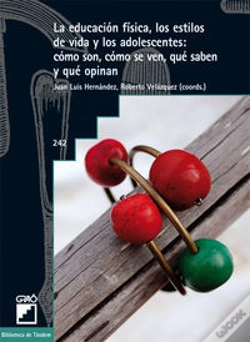 Capa do artigo La Educación Física, Los Estilos De Vida Y Los Adolescentes: Cómo Son, Cómo Se Ven, Qué Saben Y Qué