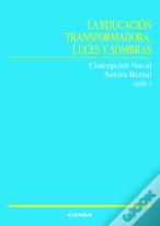 La Educacion Transformadora, Luces Y Sombras