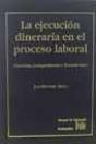 La Ejecución Dineraria En El Proceso Laboral. Doctrina, Jurisprudencia Y Formularios - Preview