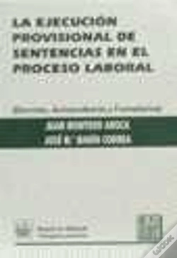 Capa do artigo La Ejecución Provisional De Sentencias En El Proceso Laboral. Doctrina, Jurisprudencia Y Formularios