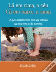Lá em Cima, o Céu, Cá em Baixo, a Lama