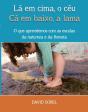 Lá em Cima, o Céu, Cá em Baixo, a Lama - Preview