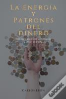 La Energia Y Patrones Del Dinero