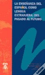 Capa do artigo La Enseñanza Del Español Como Lengua Extranjera Del Pasado Al Fut
