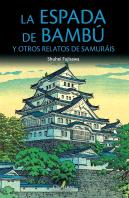 La Espada De Bambú Y Otros Relatos De Samuráis