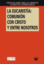 La Eucarist¡A: Comunión Con Cristo Y Entre Nosotros - Preview