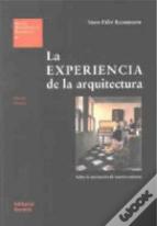 La Experiencia De La Arquitectura (Eua05)