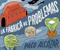 La Fábrica De Problemas - Preview