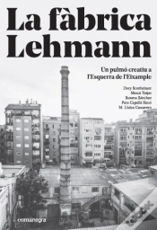 Capa do artigo La Fàbrica Lehmann: Un Pulmó Creatiu A Læesquerra De Læeixample