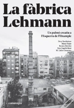 Capa do artigo La Fàbrica Lehmann: Un Pulmó Creatiu A Læesquerra De Læeixample