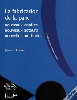 Capa do artigo La Fabrication De La Paix - Nouveaux Conflits, Nouveaux Acteurs, Nouvelles Méthodes