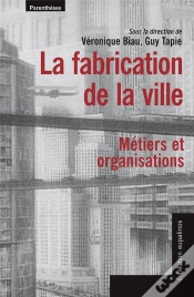 Capa do artigo La Fabrication De La Villes ; Métiers Et Organisations