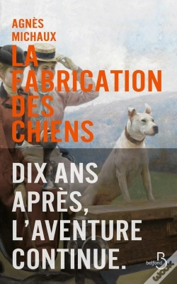 Capa do artigo La Fabrication Des Chiens ; Dix Ans Après, L'Aventure Continue