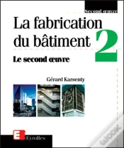 Capa do artigo La Fabrication Du Bâtiment - Tome 2 : Le Second Oeuvre
