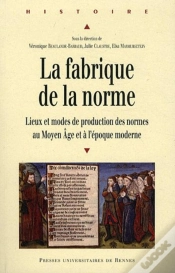 Capa do artigo La Fabrique De La Norme ; Lieux Et Modes De Production Du Moyen Âge Et À L