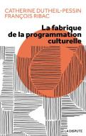 La Fabrique De La Programmation Culturelle
