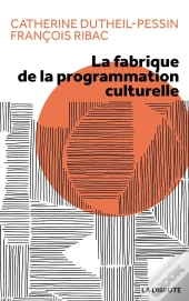 La Fabrique De La Programmation Culturelle