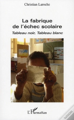 Capa do artigo La Fabrique De L'Échec Scolaire ; Tableau Noir, Tableau Blanc