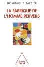 La Fabrique De L'Homme Pervers - Preview