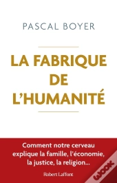 La Fabrique De L'Humanite