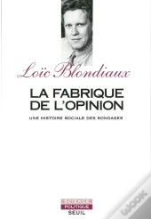 La Fabrique De L'Opinion ; Une Histoire Sociale Des Sondages