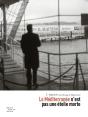 La Fabrique De Méditerranée ; La Méditerranée N'Est Pas Une Étoile Morte - Preview